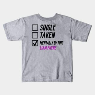 Mentally Dating Liam Payne Kids T-Shirt